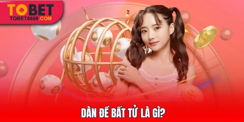 Dàn đề bất tử là gì?