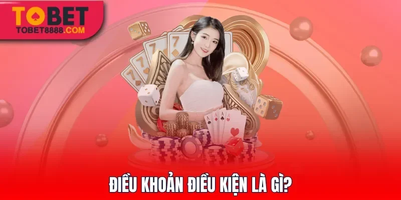 Điều khoản điều kiện là gì?